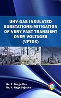 UHV Gas Insulated Substations- Mitigation of Very Fast Transient Over Voltages (VFTOs)