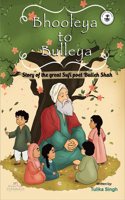 Bhooleya to Bulleya Story Of The Great Sufi Poet Bulleh Shah