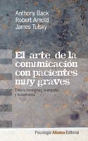 El arte de la comunicacion con pacientes muy graves: Entre la honestidad, la empatia y la esperanza