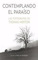 Contemplando el paraiso: Las fotografias de Thomas Merton