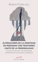 Alteraciones de la identidad en personas con trastorno limite de la personalidad. Una guia clinica para una psicoterapia colaborativa entre paciente y profesional