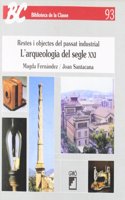 L'arqueologia del segle XXI: Restes i objectes del passat industrial