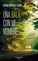 Bala Con Mi Nombre (a Bullet with My Name - Spanish Edition)