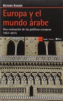 Europa y el mundo arabe: Una evaluacion de las politicas europeas 1957-2015 (Antrazyt) (Spanish Edition)