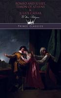 Romeo and Juliet, Timon of Athens & Julius Caesar: (Prince Classics)