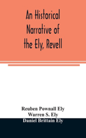 An historical narrative of the Ely, Revell and Stacye families who were among the founders of Trenton and Burlington in the province of West Jersey 1678-1683, with the genealogy of the Ely descendants in America