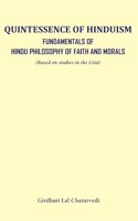 Quintessence of Hinduism Fundamentals of Hindu Philosophy of Faith and Morals