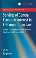 Services of General Economic Interest in EU Competition Law