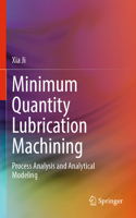Minimum Quantity Lubrication Machining: Process Analysis and Analytical Modeling