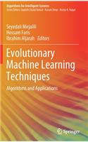 Evolutionary Machine Learning Techniques