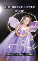 The Brave Little Pixie