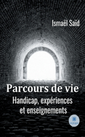 Parcours de vie: Handicap, expériences et enseignements