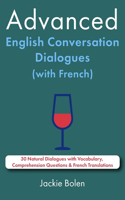 Advanced English Conversation Dialogues (with French)