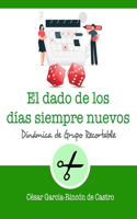 dado de los días siempre nuevos