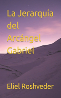 La Jerarquía del Arcángel Gabriel: (7 Série Anjos Da Luz)