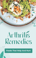 Arthritis Remedies: Foods That Help And Hurt: Healthy Anti Inflammatory Recipes