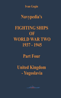 Navypedia's FIGHTING SHIPS OF WORLD WAR TWO 1937 - 1945. Part Four. United Kingdom - Yugoslavia