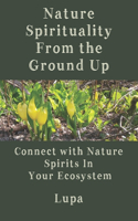 Nature Spirituality From the Ground Up