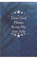 Dear God, Please Keep My Son Safe