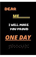 Dear me i will make you proud one day: Believe in himself