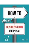 How To Write A Business Loan Proposal