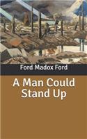 A Man Could Stand Up