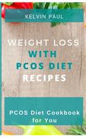 Weight Loss with Pcos Diet Recipes: PCOS Diet Cookbook for You