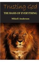 Trusting God: The Basis for Everything