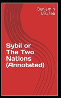 Sybil or The Two Nations (Annotated)