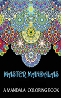 Master Mandalas A Mandala Coloring Book