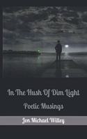 In The Hush Of Dim Light