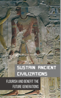Sustain Ancient Civilizations