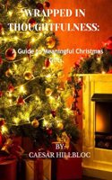 Wrapped in Thoughtfulness: A Guide to Meaningful Christmas Gifts
