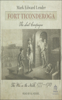 Fort Ticonderoga, the Last Campaigns