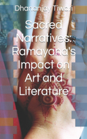 Sacred Narratives: Ramayana's Impact on Art and Literature