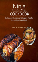 Ninja Foodi Grill Cookbook: Delicious Recipes and Expert Tips for Your Ninja Foodi Grill