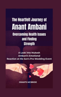 The Heartfelt Journey of Anant Ambani Overcoming Health Issues and Finding Strength