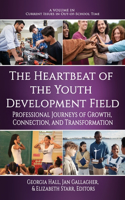 Heartbeat of the Youth Development Field: Professional Journeys of Growth, Connection, and Transformation