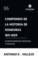 Compendio de la historia de Honduras 1811-1829 (Acontecimientos políticos y sociales)