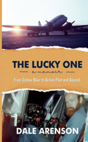 Lucky One, a memoir, From Outlaw Biker to Airline Pilot and Beyond
