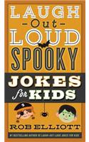 Laugh-Out-Loud Spooky Jokes for Kids: (Laugh-Out-Loud Jokes for Kids)
