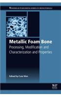 Metallic Foam Bone: Processing, Modification and Characterization and Properties