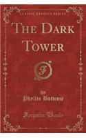 The Dark Tower (Classic Reprint)