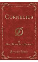 Cornelius (Classic Reprint)