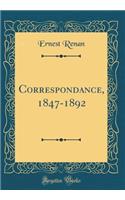 Correspondance, 1847-1892 (Classic Reprint)