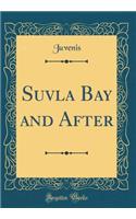 Suvla Bay and After (Classic Reprint)