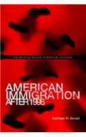American Immigration After 1996