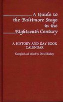 Guide to the Baltimore Stage in the Eighteenth Century