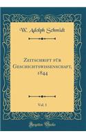 Zeitschrift FÃ¼r Geschichtswissenschaft, 1844, Vol. 1 (Classic Reprint)