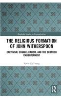 The Religious Formation of John Witherspoon